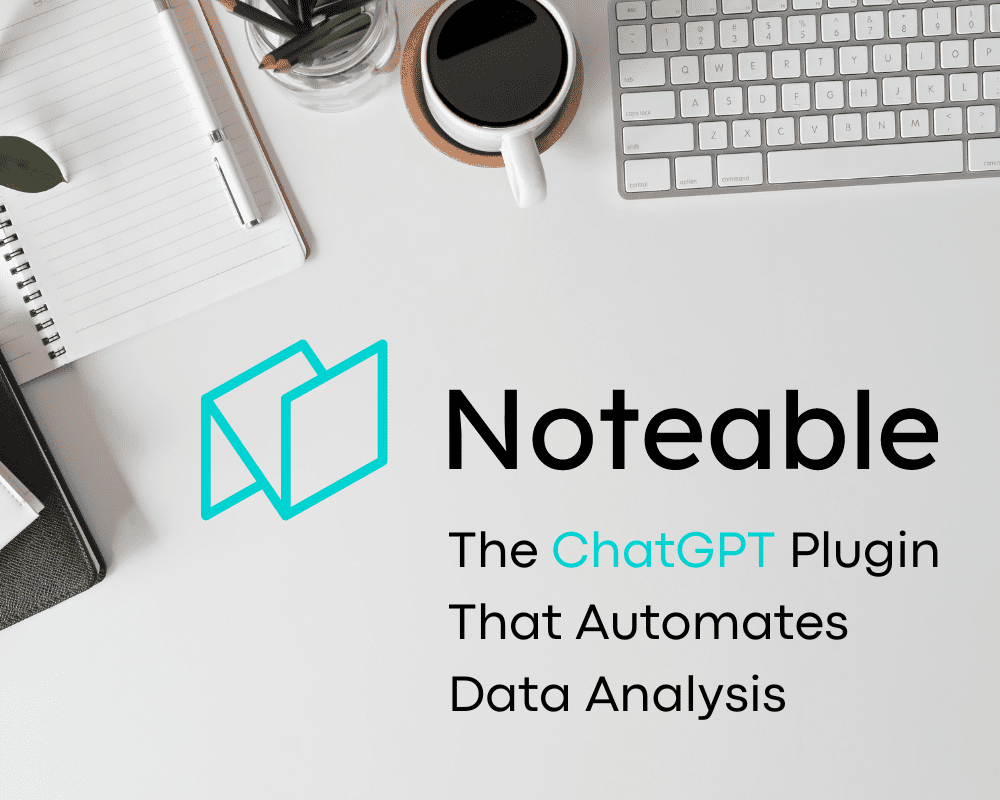 ChatGPT Noteable插件：自动化数据分析的 ChatGPT 插件